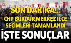 Burdur CHP Merkez ilçe seçimleri sonuçlandı