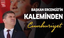 Başkan Ercengiz Cumhuriyet için duygusal bir yazı kaleme aldı