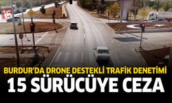 Burdur’da Drone Destekli Trafik Denetimi: 15 Sürücüye Ceza