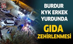 Burdur’da Öğrenci Yurdunda Gıda Zehirlenmesi