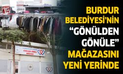 Burdur Belediyesi “Gönülden Gönüle” Mağazasını Yeni Yerinde