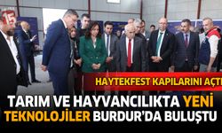 HAYTEKFEST Kapılarını Açtı: Tarım Ve Hayvancılıkta Yeni Teknolojiler Burdur’da Buluştu