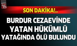 Burdur cezaevinde hükümlü yatağında ölü bulundu