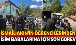 İsmail Akın'ın öğrencileri İsim Babaları için son görevini yaptılar
