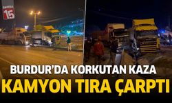 Burdur'da trafik kazası, kamyon tıra çarptı.