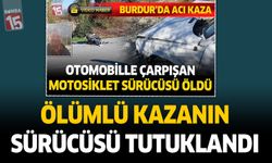 Gölhisar’daki Ölümlü Kazanın Sürücüsü Tutuklandı