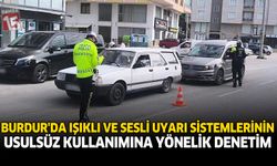 Burdur’da Işıklı ve Sesli Uyarı Sistemlerinin Usulsüz Kullanımına Yönelik Denetim: 20 Sürücüye Ceza