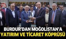 Burdur ile Moğolistan arasında ticaret ve yatırım köprüsü