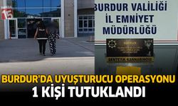 Burdur’da Uyuşturucu Operasyonu: 1 Kişi Tutuklandı