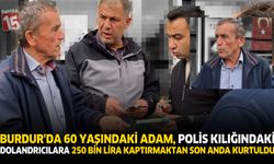 Burdur’da 60 Yaşındaki Adam, Polis Kılığındaki Dolandırıcılara 250 Bin Lira Kaptırmaktan Son Anda Kurtuldu