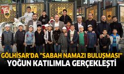 Gölhisar’da “Sabah Namazı Buluşması” Yoğun Katılımla Gerçekleşti