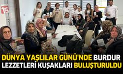 Dünya Yaşlılar Günü’nde Burdur Lezzetleri Kuşakları Buluşturdu