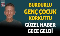 Burdur’da Kayıp Alarmı: 15 Yaşındaki Mustafa’dan Gece Saatlerinde Sevindiren Haber