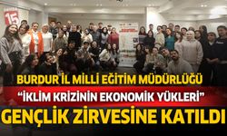 Burdur İl Milli Eğitim “İklim Krizinin Ekonomik Yükleri” gençlik zirvesinde
