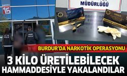 Burdur’da Narkotik Operasyonu: 3 Kilo Üretilebilecek Hammaddesiyle Yakalandılar