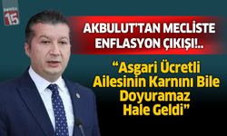 CHP’li Akbulut: Asgari Ücretli Ailesinin Karnını Bile Doyuramaz Hale Geldi