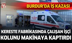 Burdur'da kereste fabrikasında işkazası. İşçi kolunu makinaya kaptırdı