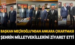 Başkan Meçikoğlu’ndan Milletvekillerine Ziyaret: “Bölge Ekonomisi İçin İş Birliği”