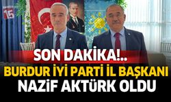İYİ Parti Burdur’da Yeni İl Başkanı Nazif Aktürk Oldu