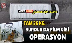 Burdur'da filmleri aratmayan narkotik operasyonu