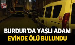 Burdur'da bir kişi evinde ölü bulundu