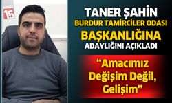 Taner Şahin, Burdur Tamirciler Odası Başkanlığına Adaylığını Açıkladı