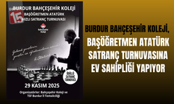 BURDUR BAHÇEŞEHİR KOLEJİ, BAŞÖĞRETMEN ATATÜRK SATRANÇ TURNUVASINA EV SAHİPLİĞİ YAPIYOR