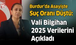 Burdur’da Asayişte Suç Oranı Düştü: Vali Bilgihan 2025 Verilerini Açıkladı