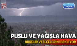 Burdur ve İlçelerinde puslu, yağışlı hava etkili olacak