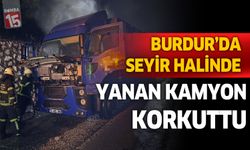 Burdur Bucak yolunda kamyon yangını