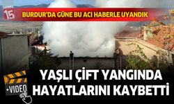 Burdur Güne Bu Acı Haberle Uyandı: Yangında Yaşlı Çift Hayatını Kaybetti