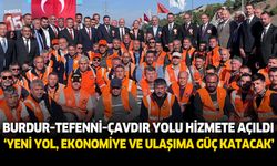 Burdur–Tefenni–Çavdır Yolu Hizmete Açıldı: 92 Kilometrelik Yeni Yol, Ekonomiye ve Ulaşıma Güç Katacak