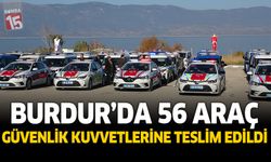 Burdur'da 56 yeni araç güvenlik güçlerine teslim edildi