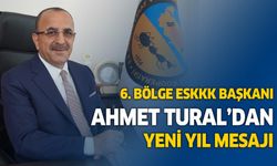 6. Bölge Esnaf ve Sanatkarlar Kredi Kefalet Kooperatifleri Birliği Başkanı Ahmet Tural'dan yeni yıl mesajı