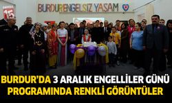 Burdur’da 3 Aralık Engelliler Günü Programında Renkli Görüntüler