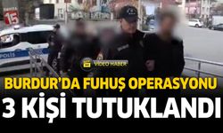 Burdur Emniyetinden fuhuş operasyonu: 3 tutuklama