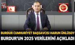 Burdur Cumhuriyet Başsavcısı Harun Ünlüsoy 2025 Yılı Verileri Açıklandı