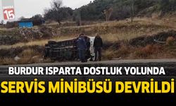Burdur–Isparta Dostluk Yolunda Servis Minibüsü Devrildi: Yaralı Yok