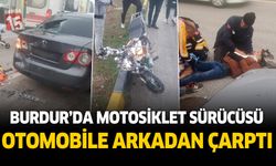 Burdur'da motosiklet otomobile çarptı. 1 kişi yaralandı