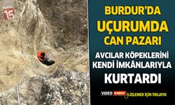Burdur'da Uçurumda Can Pazarı: Avcılar Köpeklerini Kendi İmkânlarıyla Kurtardı