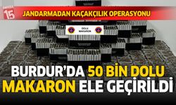 Burdur'da Kaçakçılık Operasyonu: 50 Bin Dolu Makaron Ele Geçirildi