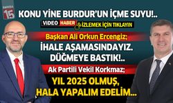 Burdur İçme Suyu Konusunda Korkmaz ve Ercengiz'den açıklamalar