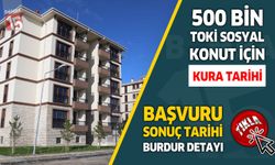Burdur TOKİ Yeri, Kura Takvimi ve Teslim Tarihleri Netleşiyor
