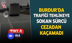 Burdur'da yolcu otobüsünün trafik güvenliğini tehlikeye sokan sürücüye ceza