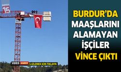 Burdur’da Kentsel Dönüşüm İnşaatında İşçilerin Maaş Eylemi