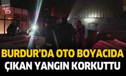Burdur'da oto boyacıda çıkan yangın korkuttu