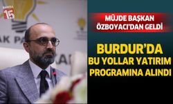 Burdur'da Bu Yollar Yatırım Programına Alındı Müjde Başkan Özboyacı'dan Geldi