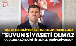 Başkan Ercengiz’den Karamusa Suyu Açıklaması “Suyun Siyaseti Olmaz, Karamusa Sürecini Titizlikle Takip Ediyoruz”