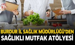 Burdur İl Sağlık Müdürlüğü’nden Sağlıklı Mutfak Atölyesi