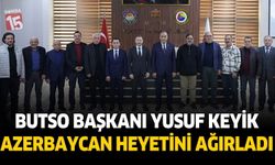 Butso Başkanı Yusuf Keyik Azerbaycan Heyetini Ağırladı